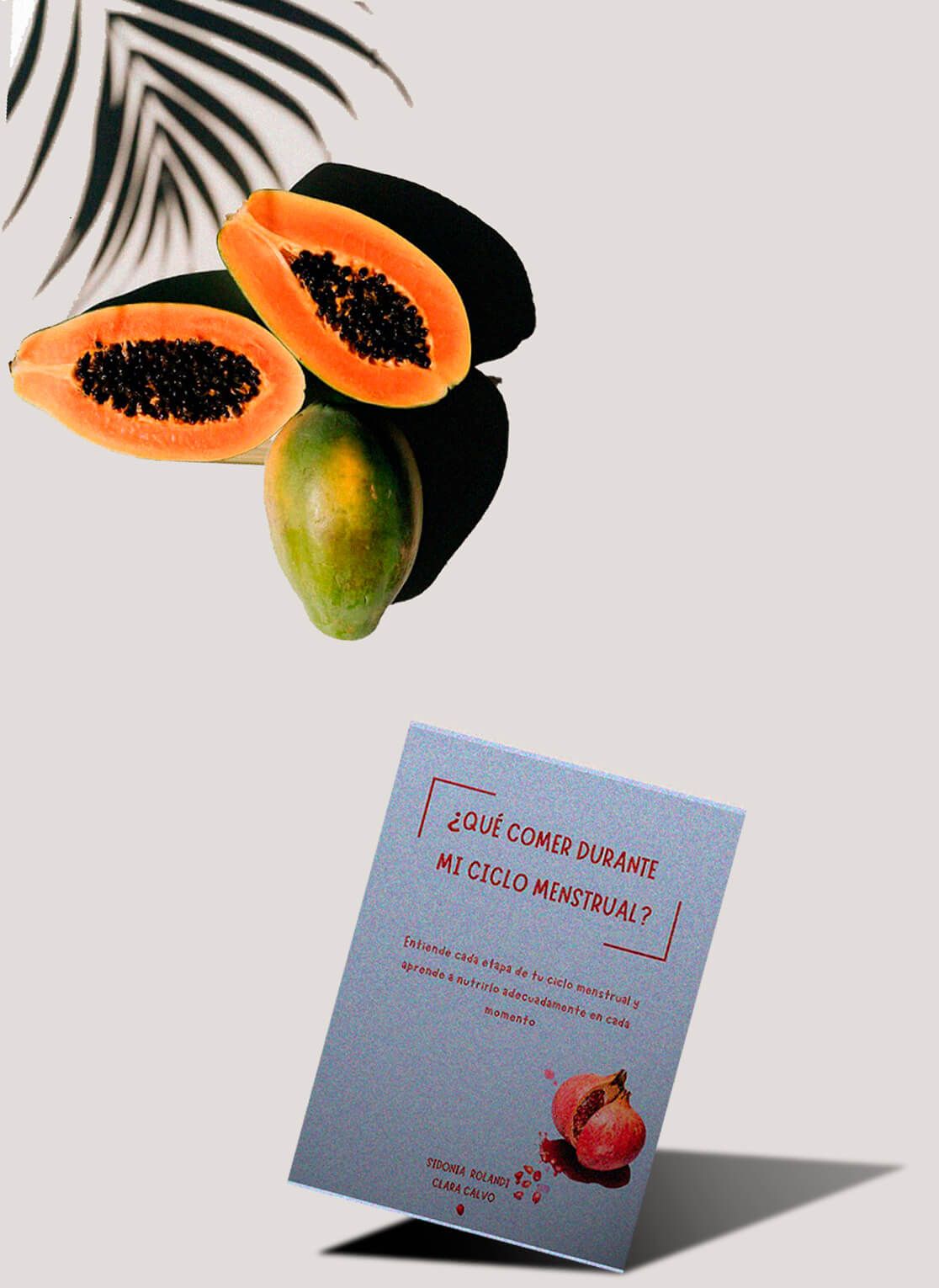 ebook que comer durante mi ciclo mentrual junto ramo de papayas